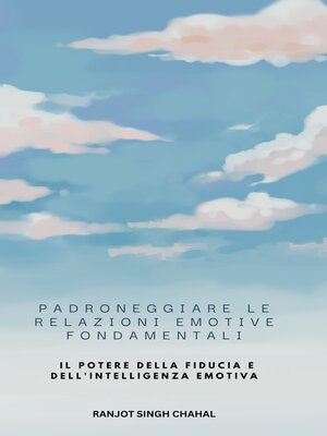 cover image of Padroneggiare le Relazioni Emotive Fondamentali